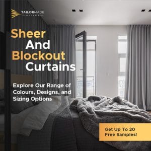 Tailormade Blinds ad: sheer and blockout curtains